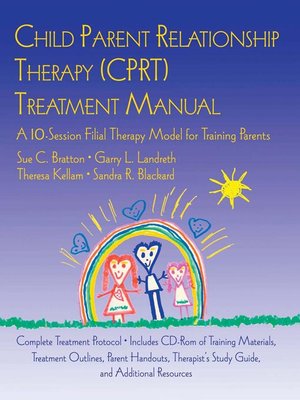 cover image of Child Parent Relationship Therapy (CPRT) Treatment Manual